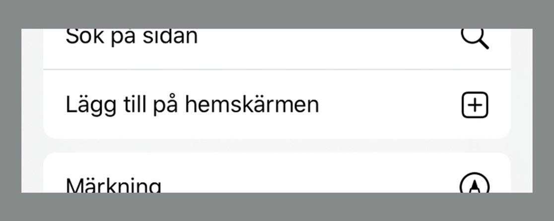 Välj Lägg till på hemskärm så får du appen i din mobil med webbläsare Safari